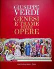 Giuseppe Verdi: genesi e trame delle opere. Istituto nazionale di studi verdiani