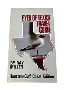 Ray Miller, Eyes of Texas Travel Guide Houston/Gulf Coast Edition - Imagen 1 de 15
