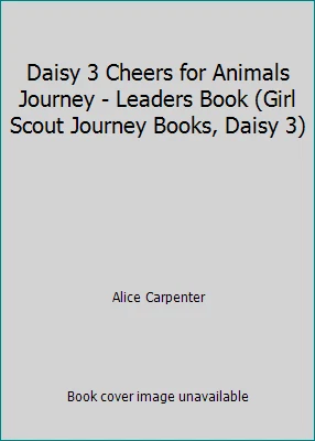 Daisy 3 Cheers for Animals Journey - Leaders Book (Girl Scout Journey Books,... - Image 1 of 1