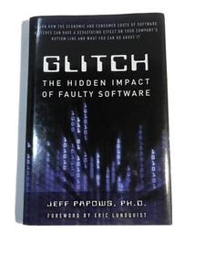 Glitch: The Hidden Impact of Faulty Software by Papows, Jeff  Signed/Inscribed - Bild 1 von 12