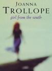 Girl from the South By  Joanna Trollope. 9780747557999