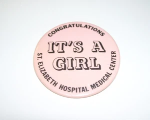 Antique Baby Pinback Button It's A Girl St. Elizabeth Hospital Medical Center - Picture 1 of 2