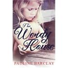 The Wendy House - Paperback New Barclay, Paulin 03/09/2016