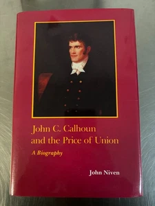 John C. Calhoun and the Price of Union: A Biography by John Niven (1988, HCDJ) - Bild 1 von 1