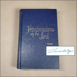 SIGNED Handmaidens of the Lord Gwendolyn Pickens  1980 Hardcover Lds Mormon  - Imagen 1 de 15