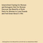 Intermittent Fasting for Women and Ketogenic Diet for Women: Discover the Benefi