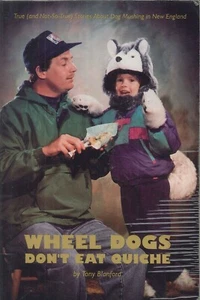 Wheel Dogs Don't Eat Quiche 1994 Blanford Dog Sledding New England Humor 1st Ed - Picture 1 of 6