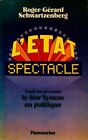3647108 - L'etat Spectacle. Essai Sur Et Contre Le Star System En Politique - Ro