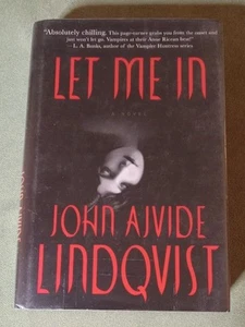 LET ME IN JOHN AJVIDE LINDQVIST 1ST PRINTING HARDCOVER DUST JACKET 2007 HC / DJ - Picture 1 of 9