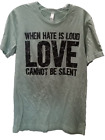 BELLA-CANVAS INSPIRATIONAL T-SHIRT (WHEN HATE IS LOUD..) UNISEX SIZE MED # 3888
