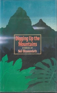 NEIL BISSOONDATH “DIGGING UP THE MOUNTAIN” - 1986 - 1st AMERICAN ED -- HARDCOVER - Picture 1 of 1