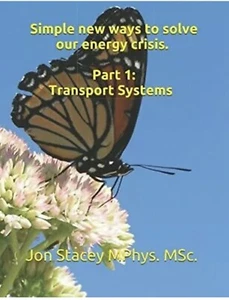 SIMPLE NEW WAYS TO SOLVE OUR ENERGY CRISIS. PART 1: By Jon Stacey - Bild 1 von 1