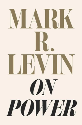 On Power by Mark R. Levin (2025.....