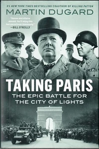 Taking Paris : The Epic Battle for the City of Lights by Martin Dugard HC/DJ 1ST - Picture 1 of 5