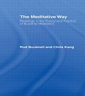The Meditative Way: Readings In The Theory And , Bucknell, Kang Paperback..