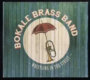 CD ★ Bokale Brass Band - Whistling in the street ★ ALBUM DIGIPACK 12 TITRES - Imagen 1 de 2