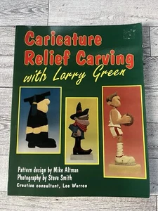 Caricature Relief Carving with Larry Green - Paperback, by Green Larry - Good - Picture 1 of 4