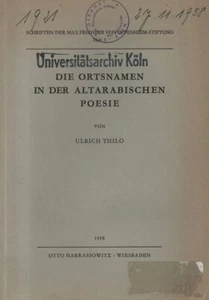 Thilo: Die Ortsnamen in der altarabischen Poesie. Ein Beitrag zur vor- und früh. - Bild 1 von 1
