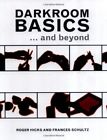 DARKROOM BASICS: ... And Beyond by Schultz, Frances Paperback Book The Cheap