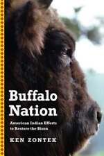Buffalo Nation: American Indian Efforts to Restore the Bison by Ken Zontek: Used