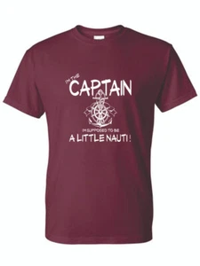 Camiseta XL 2XL 3XL - I'M THE CAPTAIN I'M SUPPORT TO BE NAUGHTI - NAUTICAL SAILI - Imagen 1 de 49