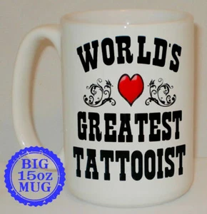 World's Greatest Tattooist Big 15Oz Mug Can Personalise Tattoo Artist Inker Gift - Picture 1 of 3