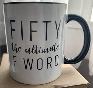 Fifty The Ultimate F Word Mug Gag Gift Funny Coffee Cup 50th Birthday NEW - Picture 1 of 1