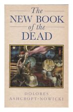 ASHCROFT-NOWICKI, DOLORES The new book of the dead : the initiate's path into th