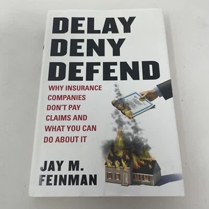 Delay, Deny, Defend: Why Insurance Companies Don't Pay Claims 9781591843153 - Picture 1 of 7