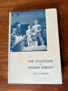 THE SCULPTURE OF WILLIAM ZORACH BY PAUL WINGERT 1938 HC/DJ 1ST EDITION 49 PLATES - Picture 1 of 14