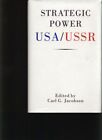 Strategic Power: Usa/Ussr Jacobsen,  Carl G.: