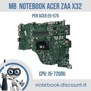 Scheda Madre ACER ZAA X32 Per Notebook ACER E5 575 Cpu i5-7200u 2x Slot DDR4 - Imagen 1 de 1