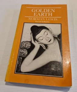 Golden Earth: Travels in Burma by Norman Lewis (Paperback, 1983) Vintage Travel - Picture 1 of 11