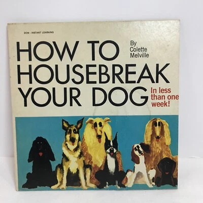 Vtg HOW TO HOUSEBREAK YOUR DOG In Less Than A Week By COLETTE MELVILLE 45 7" - Image 1 of 4