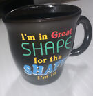 Papel  Freelance ?I?M  In Great Shape For The Shape I'm In? Mis-Shapen Cup Mug
