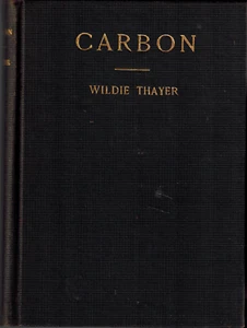 RARE 1903 "Carbon" by Wildie Thayer, Poems Poetry Poet, First Edition, Hardcover - Picture 1 of 2
