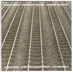 STEVE REICH / KRONOS QUARTET /PAT METHENY Different Trains/Electric Counterpoint - Picture 1 of 1