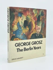 Serge SABARSKY / George Grosz The Berlin Years 1985 - Picture 1 of 1