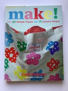 Make! : Over 40 Fantastic Projects with 16 Exclusive Designs Cath Kidston - Bild 1 von 7