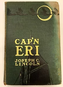 Cap'n Eri by Joseph C Lincoln (1912, 12th Print Hardcover Book) - Imagen 1 de 6