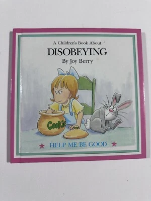 Let's Talk Children’s Book - About Disobeying HC Joy Berry Help Me Be Good Serie - Image 1 of 4