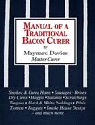 Manual of a Traditional Bacon Curer by Maynard Davies (Hardcover 2009)