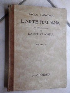 L’ARTE ITALIANA Vol I L’arte classica Paolo D’Ancona Bemporad 1936 Rinascimento - Picture 1 of 1