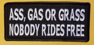 ASS, GAS OR GRASS NOBODY RIDES FREE Embroidered Patch approx 1.75x4" - Picture 1 of 2