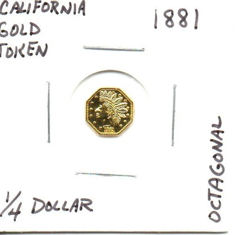 California Gold Token Octagonal 1/4 Dollar 1881 as pictured Cover