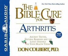 The Bible Cure for Arthritis: Ancient Truths, Natural Remedies and the Latest...
