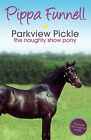 Parkview Pickle the Show Pony: Book 9 (Tilly's Po... by Funnell, Pippa Paperback