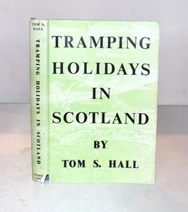 Tramping Holidays in Scotland. Tom Hall (1948) Illustrated. 24 Maps Dustjacket. - Picture 1 of 11