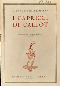 Malipiero I CAPRICCI DI CALLOT Commedia in tre atti e prologo(tre quadri) 1942 - Picture 1 of 1