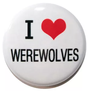 1" (25mm) "I LOVE WERWOLVES" Button Anstecker PIn - Hochwertig - Bild 1 von 2